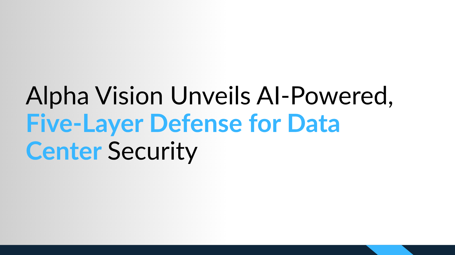 Alpha Vision Unveils AI-Powered, Five-Layer Defense for Data Center Security