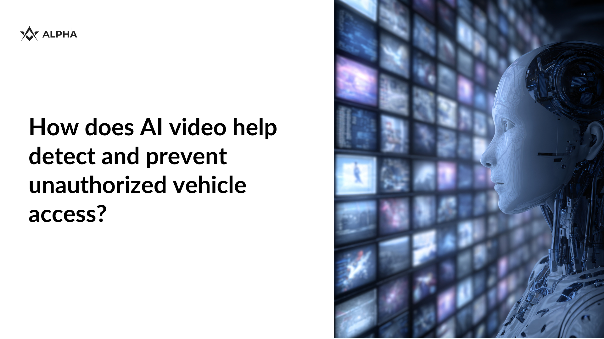 How does AI video help detect and prevent unauthorized vehicle access? Answer for 2025