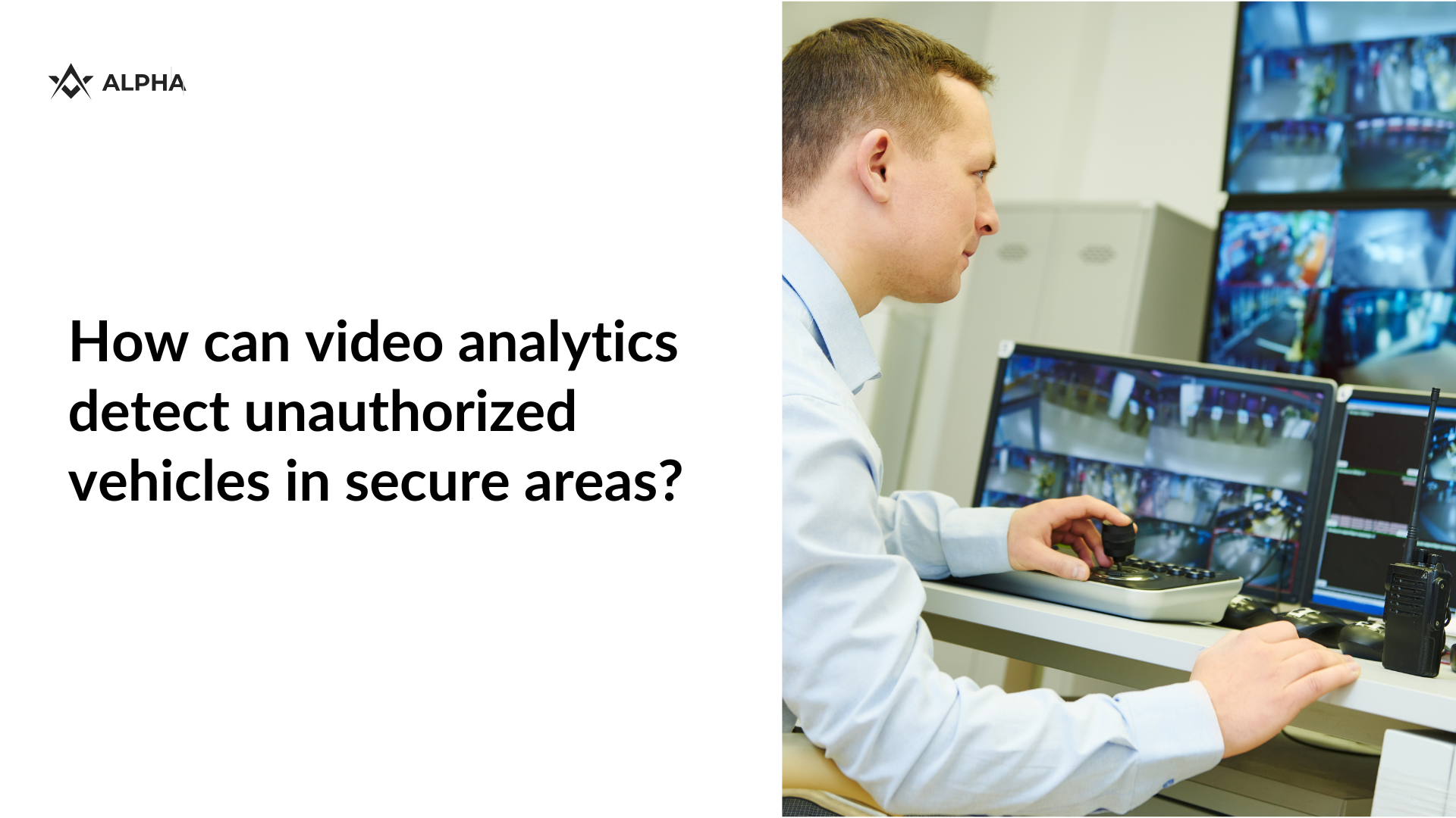 How can video analytics detect unauthorized vehicles in secure areas? Answer for 2025