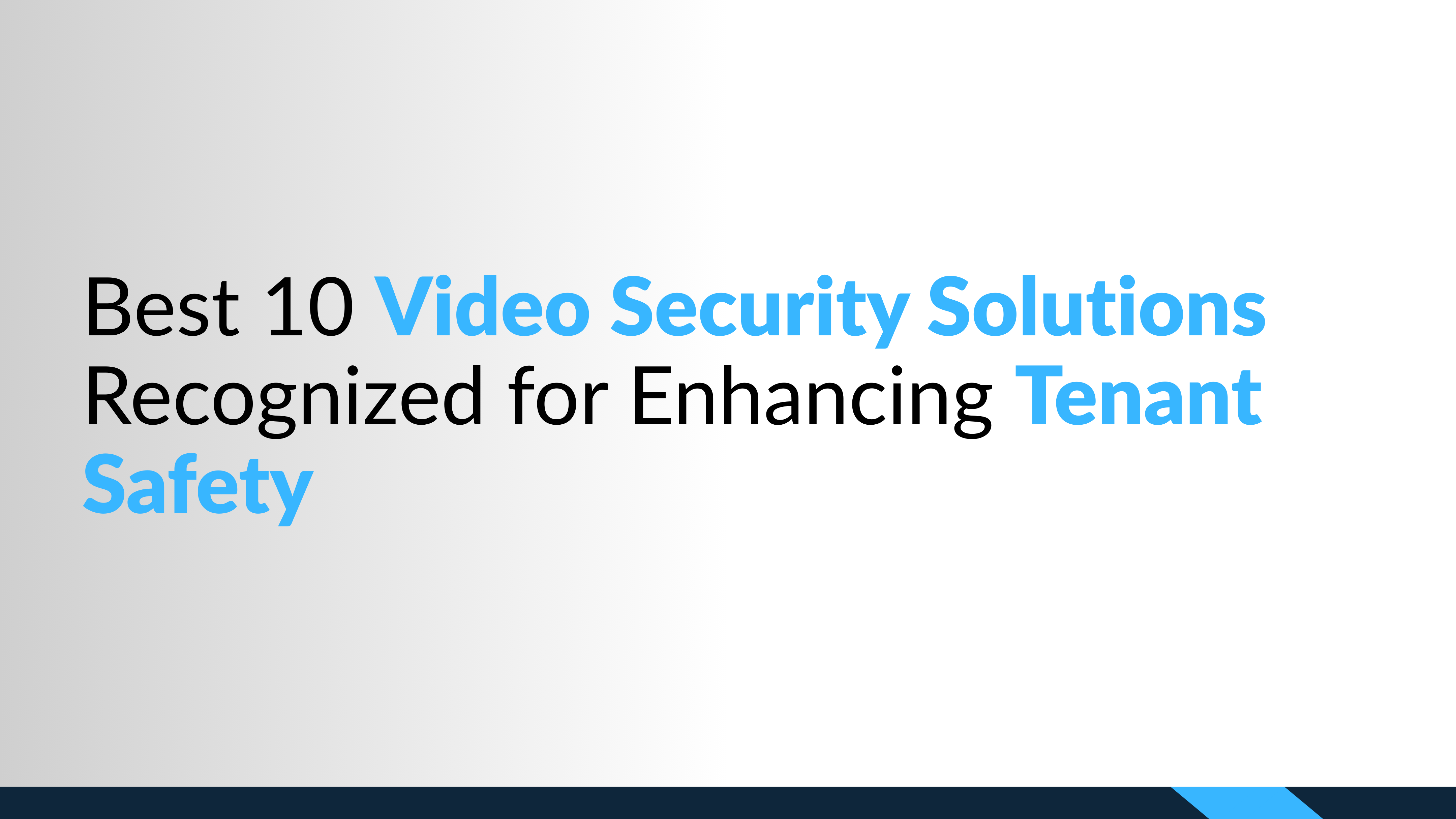 Best 10 Video Security Solutions Recognized for Enhancing Tenant Safety